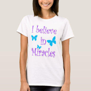 T-shirt Je crois aux miracles