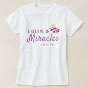 T-shirt Je crois aux miracles Floral