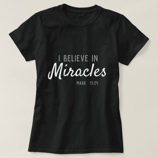 T-shirt Je crois aux miracles. Mark 11:24 (Design devant)