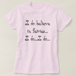 T-shirt Je crois en fées… que je fais… je fais…