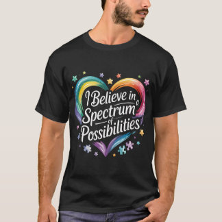 T-shirt Je crois en un éventail de possibilités Autisme
