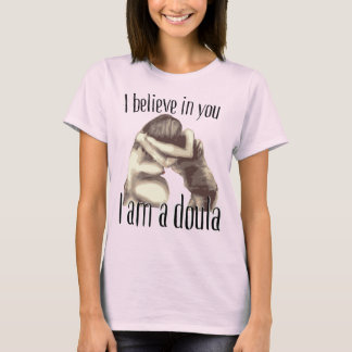 T-shirt Je crois en vous - la chemise de doula