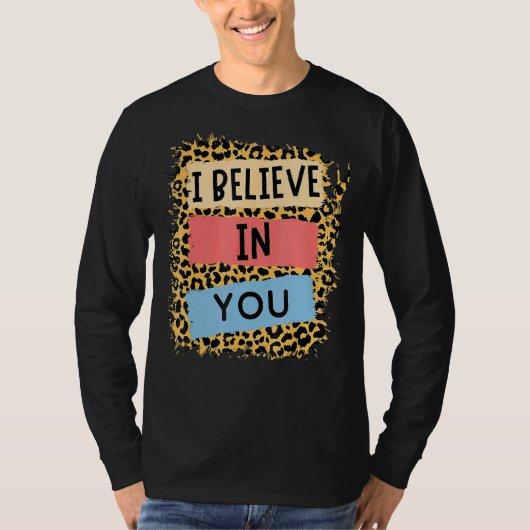 T-shirt Je Crois En Vous Léopard Motivational Testing Day (Devant)