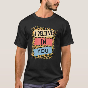 T-shirt Je Crois En Vous Léopard Motivational Testing Day