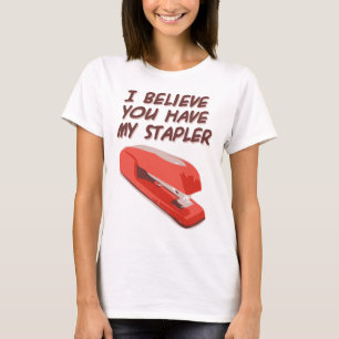 T-SHIRT JE CROIS QUE VOUS AVEZ MON AGRAFEUSE