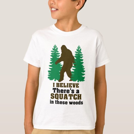 T-shirt Je crois qu'il y a des SQUATCH en ces bois (Devant)
