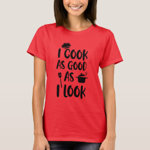 T-shirt Je Cuis Aussi Bien Que Je Sens. Citations de cuisi