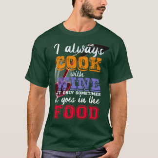 T-shirt Je cuisine toujours avec du vin Slogan