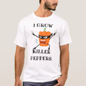 T-shirt Je cultive des poivrons tueurs (Devant)