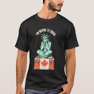 T-shirt Je déménage au Canada Triste statue américaine de