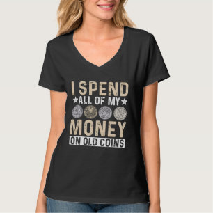 T-shirt Je dépense tout mon argent en anciennes pièces Num