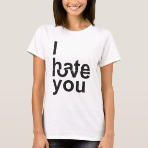 T-shirt Je déteste/amour vous