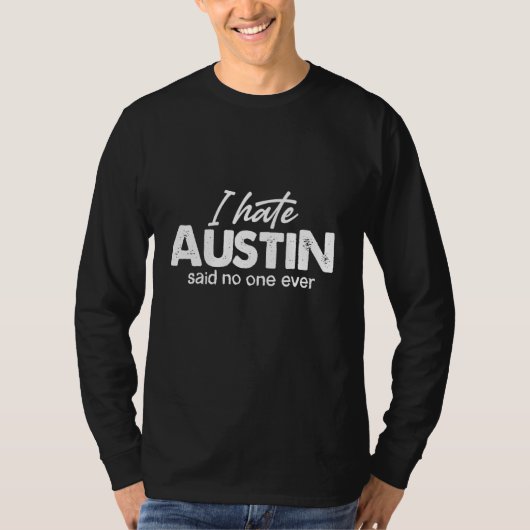 T-shirt Je Déteste Austin A Dit Que Jamais Un Humour Austi (Devant)