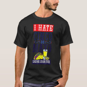 T-shirt Je Déteste Cinco De Mayo A Dit Non À Juan Jamais F