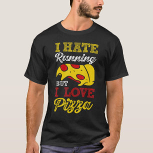 T-shirt Je Déteste Courir Mais J'Aime La Pizza