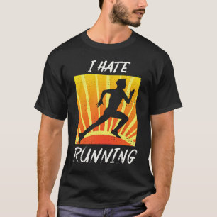 T-shirt Je déteste courir Sarcastic Trail Track Runner