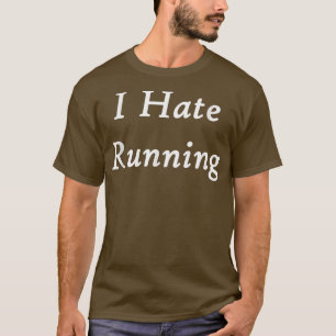 T-shirt Je déteste courir un entraînement drôle