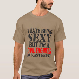 T-shirt Je déteste être sexy mais je suis un ingénieur