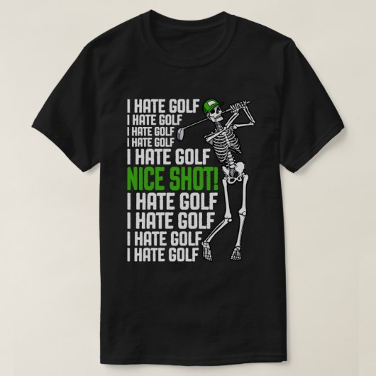 T-shirt Je déteste Golf Nice Shot Funny Golf Squelette Gol (Design devant)