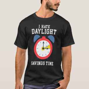 T-shirt Je Déteste Heure D'Économie D'Été Heure Supplément
