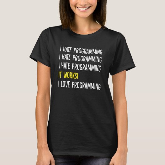 T-shirt je déteste la programmation ça marche j'aime la pr (Devant)