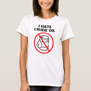 T-shirt Je déteste le pétrole brut