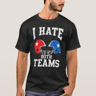 T-shirt Je déteste les deux équipes drôle Rivalité de foot