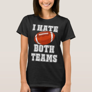 T-shirt Je Déteste Les Deux Équipes Football Amusant Kicko