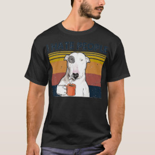 T-shirt Je Déteste Les Gens Bull Terrier Hate Retro Vinta