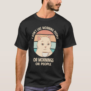 T-shirt Je déteste les gens du matin ou les matins ou les 