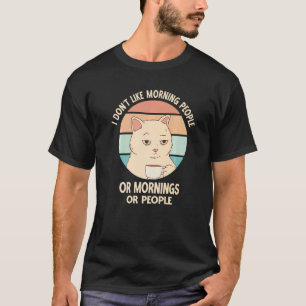 T-shirt Je déteste les gens du matin ou les matins ou les 