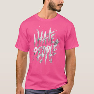 T-shirt Je Déteste Les Gens Misanthrope Grumpy Anti-Social
