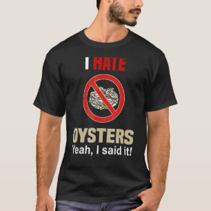 T-shirt Je déteste les huîtres Chemise drôle Ne pas aimer
