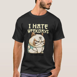 T-shirt Je Déteste Les Jours De Semaine - Fat Cat Club (Av