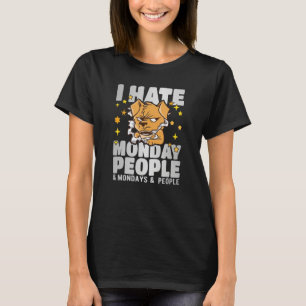 T-shirt Je déteste les lundis, les lundis et les gens