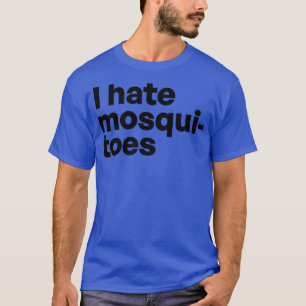 T-shirt Je déteste les moustiques