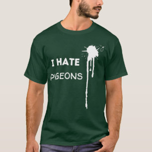 T-shirt Je déteste les pigeons