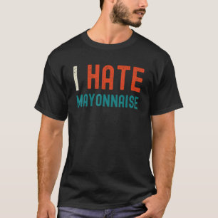 T-shirt Je Déteste Mayonnaise Mayonnaise Hattes 1