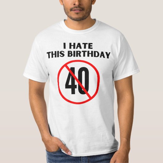 T-shirt Je déteste mes 40 ans (Devant)