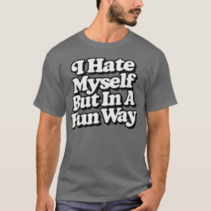 T-shirt Je Déteste Mys, Mais D'Une Façon Amusante