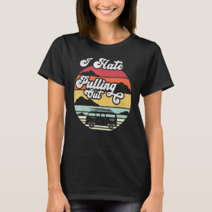 T-shirt Je déteste sortir la caravane de camping vintage h