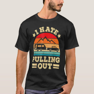 T-shirt Je déteste sortir la remorque de camping rétro voy