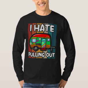 T-shirt Je déteste tirer Notre Camping Camper Travel Trail