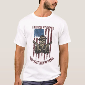 T-shirt Je Détruis Mes Ennemis Quand Je Les Fais Mes Amis