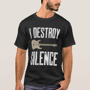 T-shirt Je détruit Silence Guitares électriques Guitariste