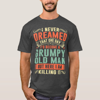 T-shirt Je deviendrais un vieil homme grincheux Fête des p