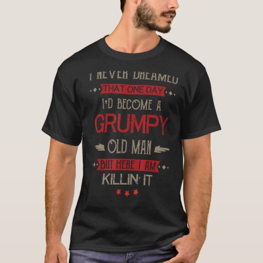 T-shirt Je deviendrais Un Vieux Homme Grincheux (Devant)