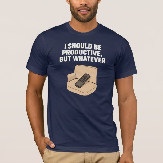 T-shirt Je Devrais Être Productif, Mais Peu Importe (Devant)