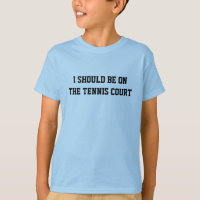 Je devrais être sur le court de tennis Drôle de te