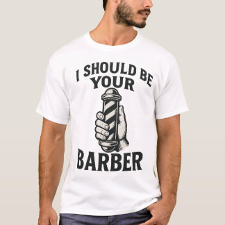 T-shirt Je devrais être votre barbier — Tee